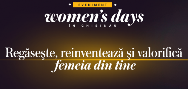 Women’s Days in Chișinău – evenimentul cu și despre femei