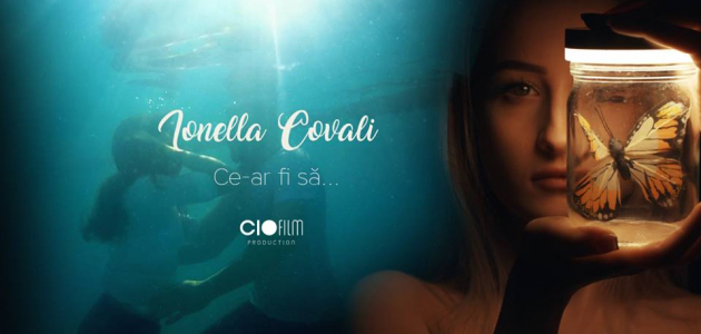 Lansare de videoclip: IONELLA COVALI – „Ce-ar fi să…”